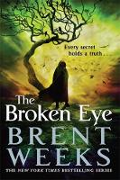 Brent Weeks - The Broken Eye: Book 3 of Lightbringer - 9781841499116 - 9781841499116