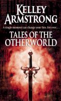 Kelley Armstrong - Tales Of The Otherworld: Book 2 of the Tales of the Otherworld Series - 9781841499178 - V9781841499178