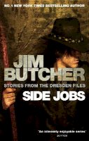Jim Butcher - Side Jobs: Stories From The Dresden Files: Stories from the Dresden Files - 9781841499208 - V9781841499208