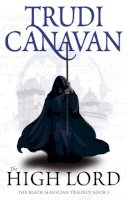 Trudi Canavan - The High Lord: Book 3 of the Black Magician - 9781841499628 - V9781841499628