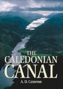 A.d. Cameron - The Caledonian Canal - 9781841584034 - V9781841584034