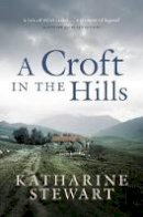 Katharine Stewart - Croft in the Hills - 9781841587912 - V9781841587912