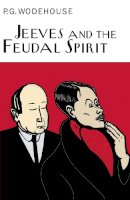 P.g. Wodehouse - Jeeves and the Feudal Spirit - 9781841591018 - V9781841591018