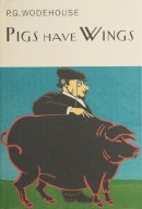 P.g. Wodehouse - Pigs Have Wings - 9781841591032 - V9781841591032