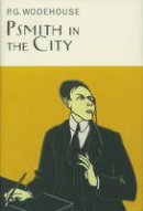 P.g. Wodehouse - Psmith in the City - 9781841591087 - V9781841591087