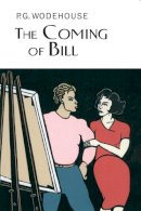 P.g. Wodehouse - The Coming of Bill - 9781841591407 - V9781841591407