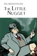 P.g. Wodehouse - The Little Nugget - 9781841591414 - V9781841591414