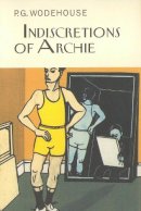 P.g. Wodehouse - Indiscretions of Archie - 9781841591643 - V9781841591643