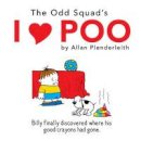 Allan Plenderleith - The Odd Squad - I Love Poo (The Odd Squad Gift Books) - 9781841613949 - 9781841613949