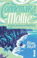 Hilary Bradt - Connemara Mollie: An Irish Journey on Horseback (Bradt Travel Guides (Travel Literature)) - 9781841623863 - V9781841623863