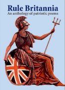 Various - Rule Britannia: An Anthology of Patriotic Poems (Art and Creative Series) - 9781841652757 - V9781841652757