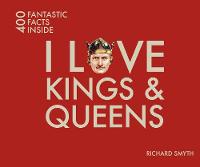 Richard Smyth - I Love Kings and Queens - 9781841656953 - V9781841656953