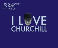 Cate Ludlow - I Love Churchill: 400 Fantastic Facts - 9781841657349 - V9781841657349