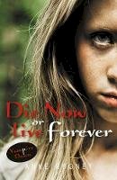 Anne Rooney - Die Now or Live Forever - 9781841671604 - V9781841671604