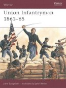 John P. Langellier - Union Infantryman 1861-1865 - 9781841761763 - V9781841761763