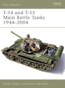 Steven J. Zaloga - T-54 and T-55 Main Battle Tanks 1944–2004 - 9781841767925 - V9781841767925