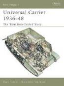 David Fletcher - Universal Carrier 1936-48: The ´bren Gun Carrier´ Story - 9781841768137 - V9781841768137