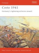 Peter Antill - Crete 1941: Germany’s lightning airborne assault - 9781841768441 - V9781841768441