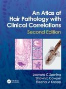 Leonard C Sperling - An Atlas of Hair Pathology with Clinical Correlations - 9781841847337 - V9781841847337