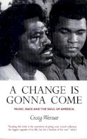 Craig Werner - A Change Is Gonna Come: Music, Race And The Soul Of America - 9781841952963 - KSS0002310