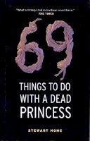 Stewart Home - 69 Things to Do with a Dead Princess - 9781841953533 - V9781841953533