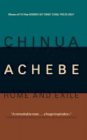 Chinua Achebe - Home and Exile - 9781841953854 - V9781841953854