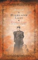 Elizabeth Grant - Memoirs of a Highland Lady - 9781841957579 - V9781841957579