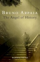 Bruno Arpaia - The Angel of History - 9781841959832 - V9781841959832