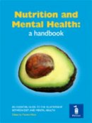 Crawford, Professor Michael, Cadogan, Oscar Umahro, Richardson, Dr Alexandra J. - Nutrition and Mental Health: a Handbook: An Essential Guide to the Relationship Between Diet and Mental Health - 9781841962450 - V9781841962450