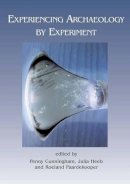 Penny Cunningham - Experiencing Archaeology by Experiment - 9781842173428 - V9781842173428