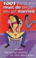 Roland Hall - 1001 Things You Must Do Before You Get Married: The Crucial Checklist for Him - 9781842224021 - KHS0082375