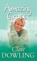Clare Dowling - Amazing Grace - 9781842231210 - KRF0009020