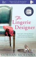 Siobhan Mckenna - The Lingerie Designer - 9781842234952 - KTM0004766