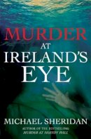 Michael Sheridan - The Murder at Ireland's Eye - 9781842235287 - KTK0094736