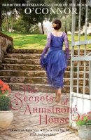 A. O´connor - The Secrets of Armstong House - 9781842236260 - V9781842236260