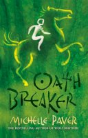 Michelle Paver - Chronicles of Ancient Darkness: Oath Breaker: Book 5 - 9781842551165 - V9781842551165