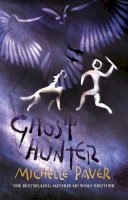 Michelle Paver - Chronicles of Ancient Darkness: Ghost Hunter: Book 6 - 9781842551172 - V9781842551172