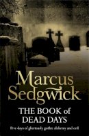 Marcus Sedgwick - The Book of Dead Days - 9781842552674 - V9781842552674