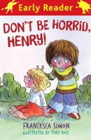 Francesca Simon - Horrid Henry Early Reader: Don´t Be Horrid, Henry!: Book 1 - 9781842556726 - 9781842556726