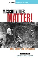 Frances Cleaver - Masculinities Matter!: Men, Gender and Development - 9781842770641 - V9781842770641