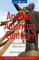 Nicholas Guyatt - Another American Century?: The United States and the World Since 9/11, Second (Global Issues) - 9781842774298 - V9781842774298
