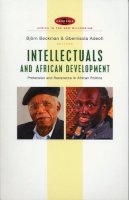 . Ed(S): Beckman, Bjorn; Adeoti, Gbemisola - Intellectuals and African Development - 9781842777657 - V9781842777657