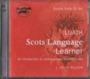 L.colin Wilson - Luath Scots Language Learner: An Introduction to Contemporary Spoken Scots - 9781842820261 - V9781842820261