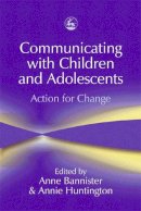  - Communicating with Children and Adolescents: Action for Change - 9781843100256 - V9781843100256