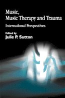  - Music, Music Therapy and Trauma: International Perspectives - 9781843100270 - V9781843100270