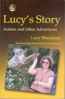 Lucy Blackman - Lucy's Story: Autism and Other Adventures - 9781843100423 - V9781843100423