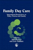 Edited Statham - Family Day Care: International Perspectives on Policy, Practice and Quality - 9781843100621 - V9781843100621