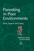 Deborah Ghate - Parenting in Poor Environments: Stress, Support and Coping - 9781843100690 - V9781843100690