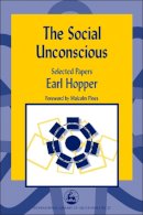 Hopper, Earl - The Social Unconscious: Speaking the Unspeakable (International Library of Group Analysis, 22) - 9781843100881 - V9781843100881