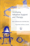 Barry Luckock - Developing Adoption Support and Therapy: New Approaches for Practice - 9781843101468 - V9781843101468